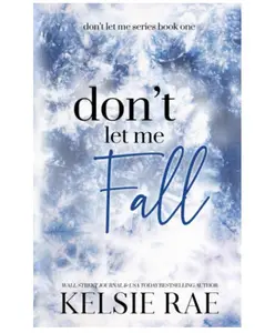 Don't Let Me Fall Paperback – May 24, 2022- Kelsie Rae