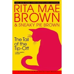 USED-The Tail of the Tip-Off: A Mrs. Murphy Mystery by Rita Mae Brown (Hardcover)