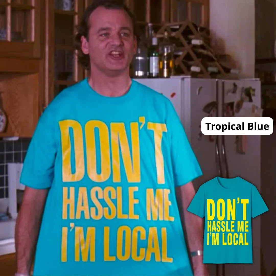 DONT HASSLE ME I'm Local Unisex Softstyle T-Shirt Bill Murray What About Bob Instant  Easy style holiday Iconic Tshirt