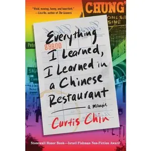 Everything I Learned, I Learned in a Chinese Restaurant: A Memoir -- Curtis Chin, Paperback