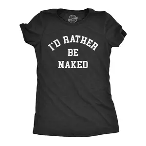 Womens Id Rather Be Naked T Shirt Funny Nude Bare Unclothed Joke Tee for Ladies Funny Womens T Shirts Cute Vintage Fashion Casual Ladies T-Shirt Gift Funny Adult Humor Top Women's Novelty Tees Black -
