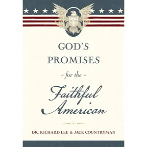 God's Promises for the Faithful American: Scripture and Stories That Celebrate God’s Faithfulness to America: A 250th Anniversary Devotional of Hope and Heritage (90 Daily Devotions) by Richard Lee||Jack Countryman [Hardback Book]