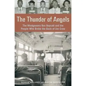 USED-The Thunder of Angels: The Montgomery Bus Boycott and the People Who Broke the Back of Jim Crow by Donnie Williams (Hardcover)