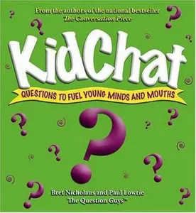 USED-Kidchat : Questions to Fuel Young Minds and Mouths by Bret Nicholaus (Paperback)