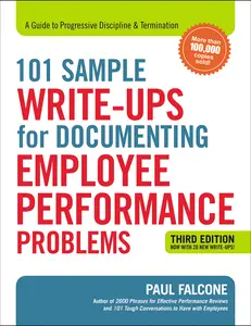 101 Sample Write-Ups for Documenting Employee Performance Problems: A Guide to Progressive Discipline and   Termination by Paul Falcone [Paperback Book]
