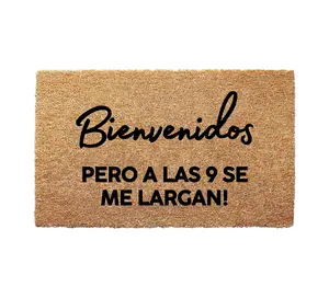 Bienvenidos Pero A Las 9 Se Me Largan Cozy Coconut Hair Doormat 16x24" 18x30" 24x36" Anti-Slip Backing UV Print Natural Coir Mat
