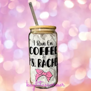 I Run on Coffee and Ms. Rachel Glass Can