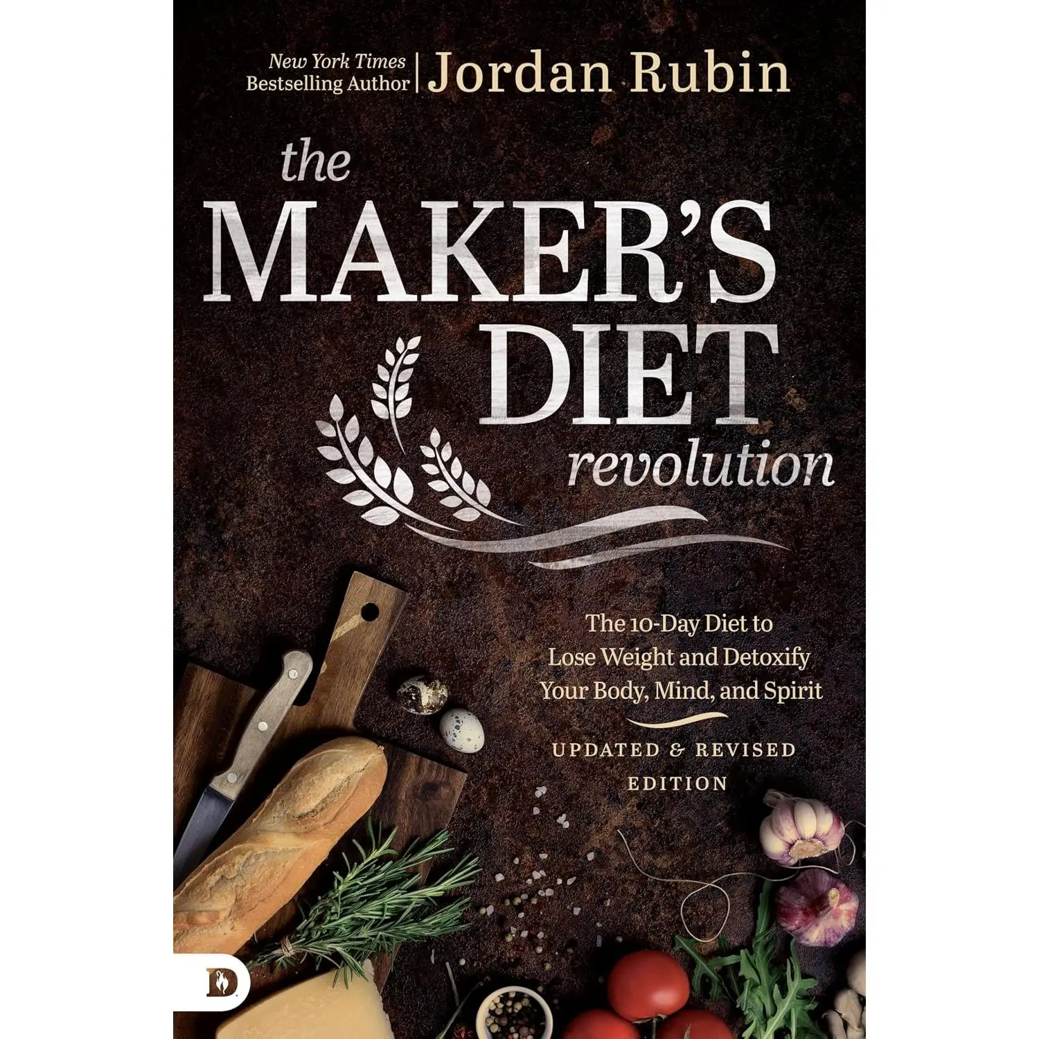 The Maker's Diet Revolution: The 10 Day Diet to Lose Weight and Detoxify Your Body, Mind, and Spirit