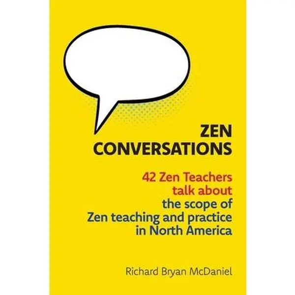 USED-Zen Conversations: The Scope of Zen Teaching and Practice in North America by McDaniel, Richard Bryan (Paperback)