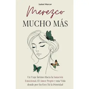 "Merezco Mucho Más" Book - Spanish Edition, Intimate Journey for Emotional Healing, Self-Love and Prioritizing Your True Self (Humanities & Social Sciences, Religion & Philosophy)