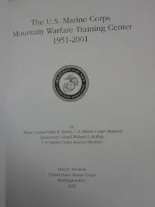 USED-U.S. Marine Corps Mountain Warfare Training Center 1951-2001 by Major General Orlo K. - U. S. Marine Corps - retired (Hardcover)