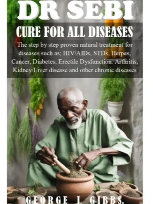 DR Sebi Cure for All Diseases: Step-by-Step Healthy Natural Treatment Guide for HIV, AIDS, STDs, Herpes, Cancer, Diabetes, Erectile Dysfunction, Arthritis, Kidney-Liver Disease & More | Medical Book for Science Enthusiasts, Alkaline Diet