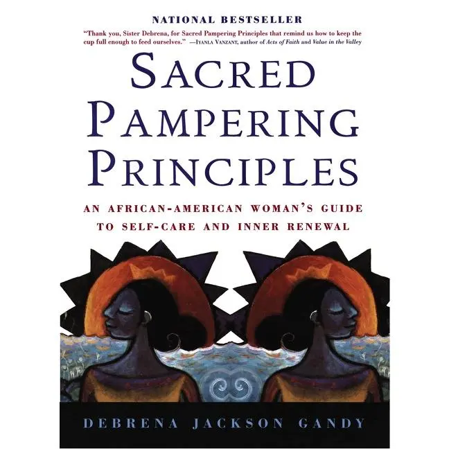 Sacred Pampering Principles: An African-American Woman's Guide to Self-care and Inner Renewal by Debrena Jackson Gandy [Paperback Book] Workbook