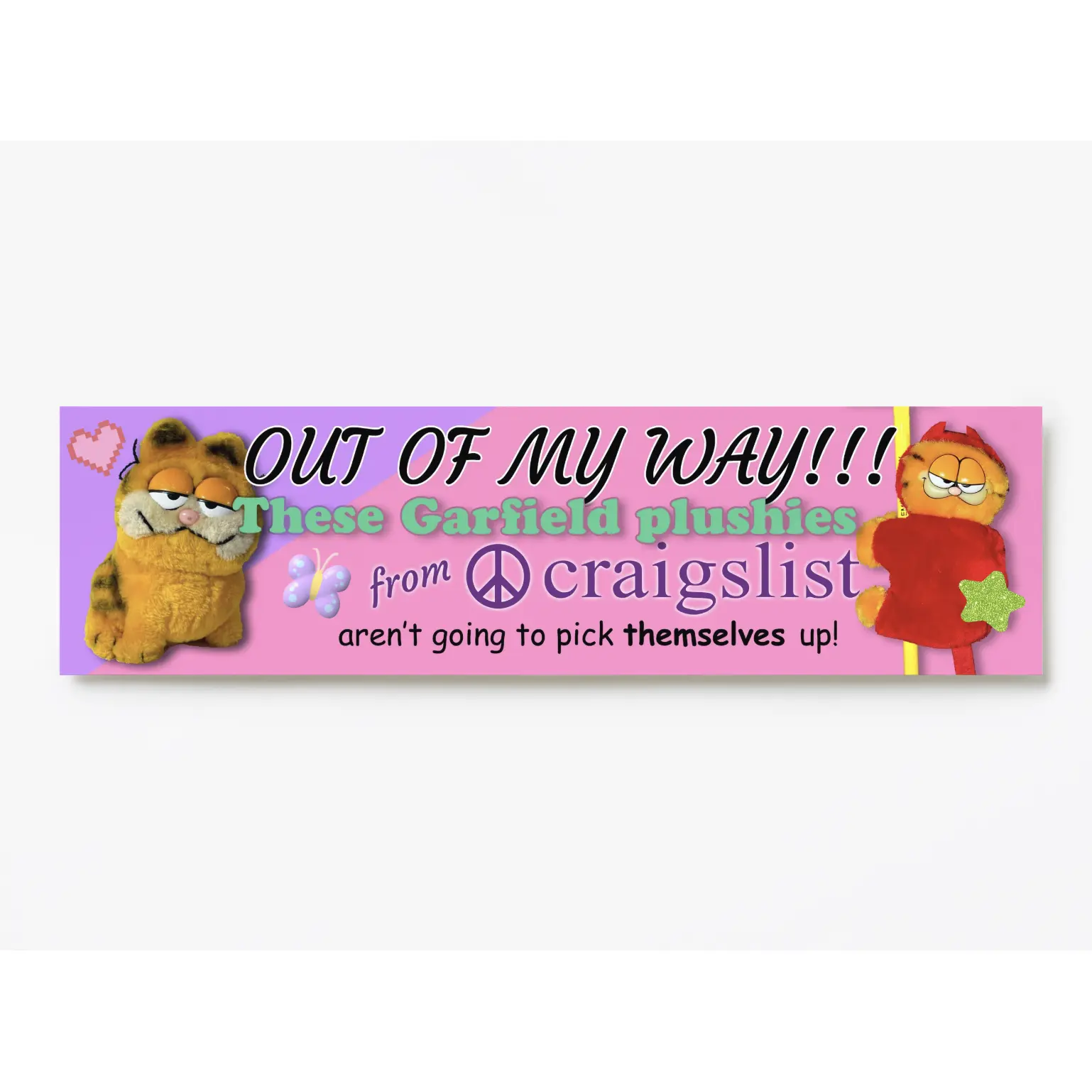 Out of my way!! Garfield plush XL Bumper sticker. 11 x 3 inches in high matte.