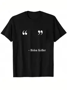 Helen Keller Quote Print T-Shirt, Soft Cotton Comfortable Home Wear, Casual Graphic Tee for All Seasons, Trendy Stylish Intelligent Style