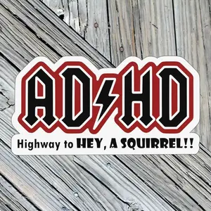 ADHD Highway to, SQUIRREL! 3" Sticker, Vinyl Waterproof, Laminated